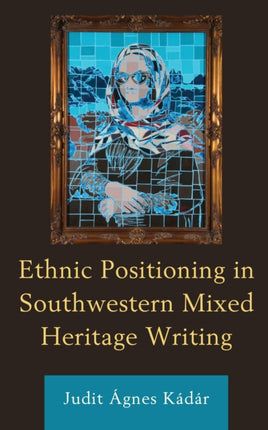 Ethnic Positioning in Southwestern Mixed Heritage