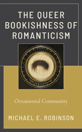 The Queer Bookishness of Romanticism: Ornamental
