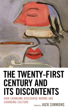 The Twenty-First Century and Its Discontents: How