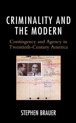 Criminality and the Modern: Contingency and