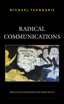 Radical Communications: Rebellious Expressions on