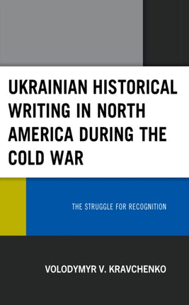 Ukrainian Historical Writing in North America