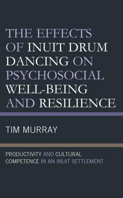The Effects of Inuit Drum Dancing on Psychosocial