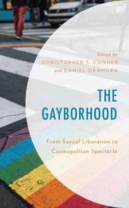 The Gayborhood: From Sexual Liberation to