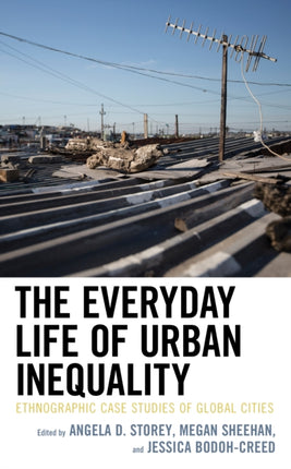 The Everyday Life of Urban Inequality: