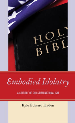 Embodied Idolatry: A Critique of Christian