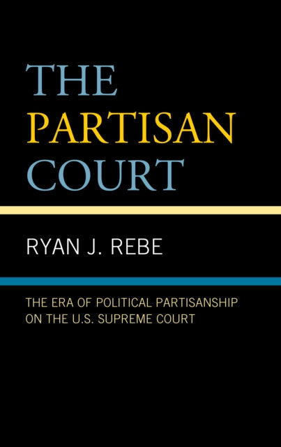 The Partisan Court: The Era of Political