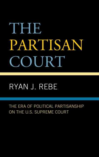 The Partisan Court: The Era of Political
