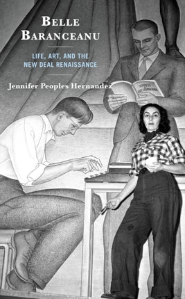 Belle Baranceanu: Life, Art, and the New Deal