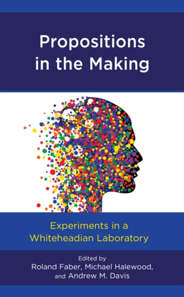 Propositions in the Making: Experiments in a