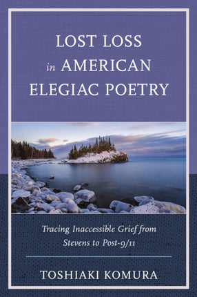 Lost Loss in American Elegiac Poetry: Tracing