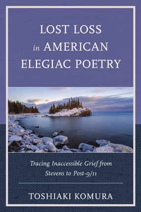 Lost Loss in American Elegiac Poetry: Tracing