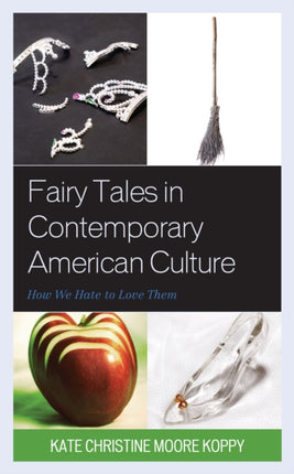 Fairy Tales in Contemporary American Culture: How