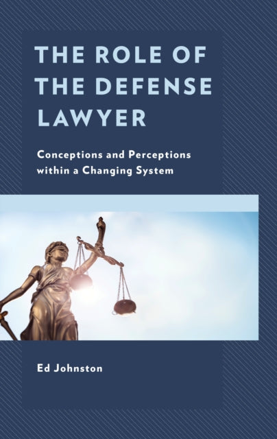 The Role of the Defense Lawyer: Conceptions and