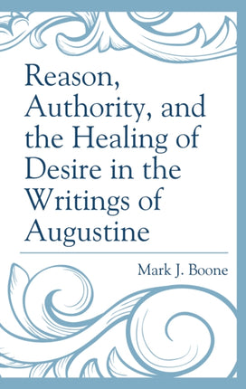 Reason, Authority, and the Healing of Desire in
