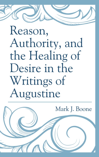 Reason, Authority, and the Healing of Desire in
