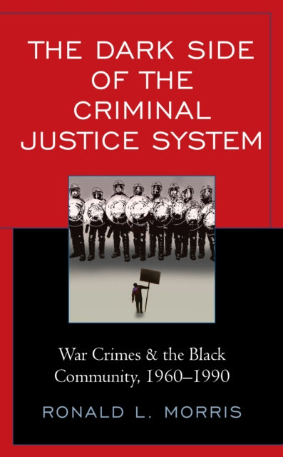 The Dark Side of the Criminal Justice System: War