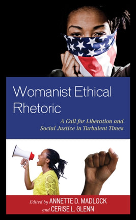 Womanist Ethical Rhetoric: A Call for Liberation
