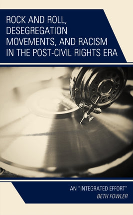 Rock and Roll Desegregation Movements and Racism