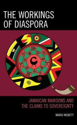 The Workings of Diaspora: Jamaican Maroons and
