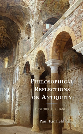 Philosophical Reflections on Antiquity: