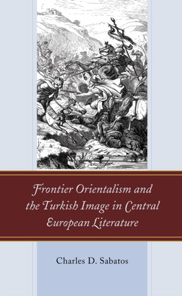 Frontier Orientalism and the Turkish Image in