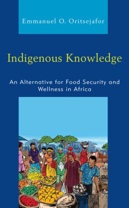 Indigenous Knowledge: An Alternative for Food