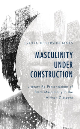 Masculinity Under Construction: Literary