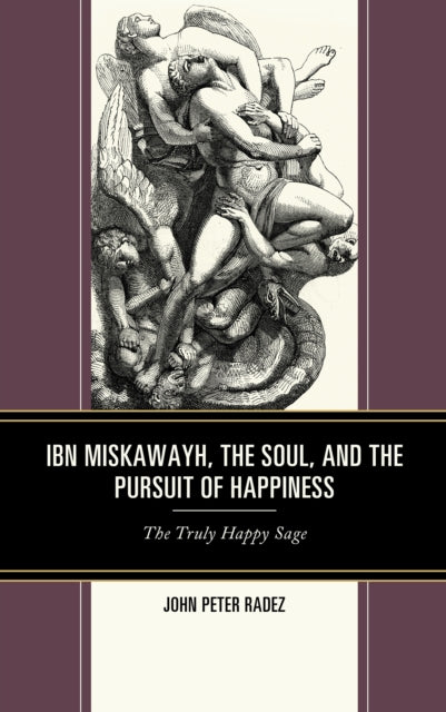 Ibn Miskawayh, the Soul, and the Pursuit of