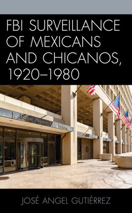 FBI Surveillance of Mexicans and Chicanos,