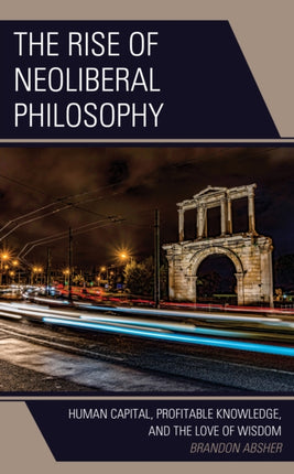 The Rise of Neoliberal Philosophy: Human Capital,