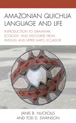 Amazonian Quichua Language and Life: Introduction