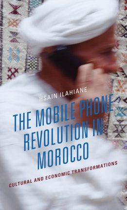 The Mobile Phone Revolution in Morocco: Cultural