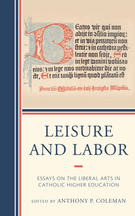 Leisure and Labor: Essays on the Liberal Arts in