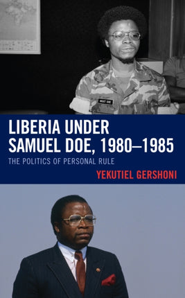Liberia under Samuel Doe, 1980–1985: The Politics