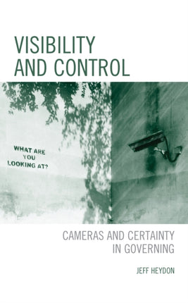 Visibility and Control: Cameras and Certainty in