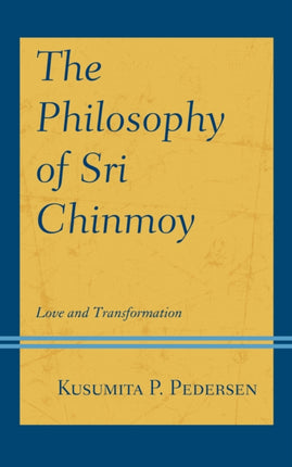 The Philosophy of Sri Chinmoy: Love and