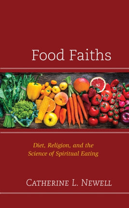 Food Faiths: Diet, Religion, and the Science of