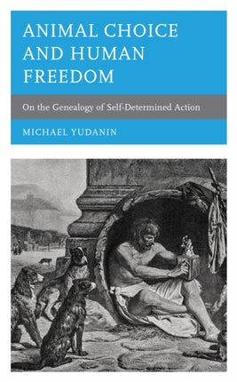 Animal Choice and Human Freedom: On the Genealogy