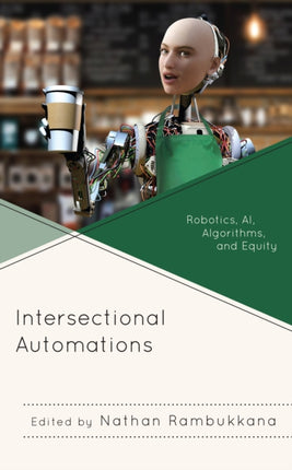Intersectional Automations: Robotics, AI,
