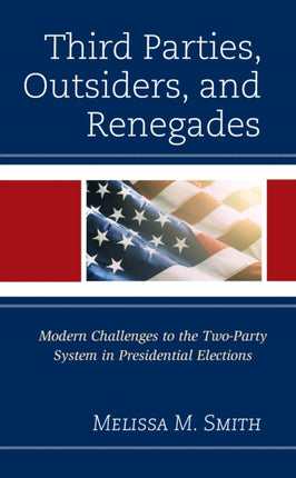 Third Parties, Outsiders, and Renegades: Modern