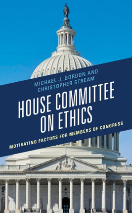 House Committee on Ethics: Motivating Factors for