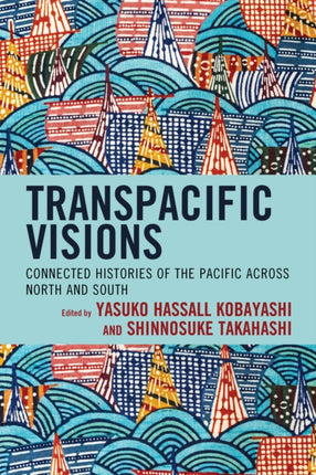 Transpacific Visions: Connected Histories of the