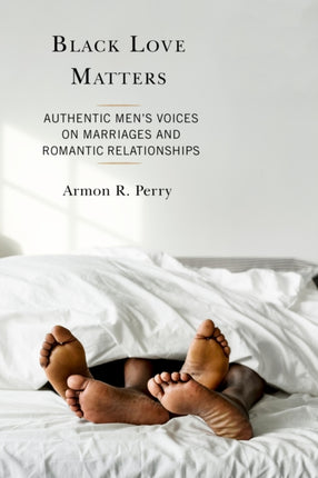 Black Love Matters: Authentic Men's Voices on