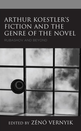 Arthur Koestler’s Fiction and the Genre of the