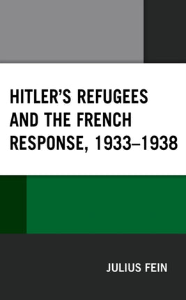 Hitler's Refugees and the French Response,