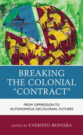 Breaking the Colonial  Contract : From Oppression