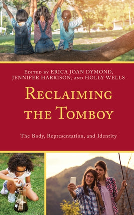 Reclaiming the Tomboy: The Body, Representation,