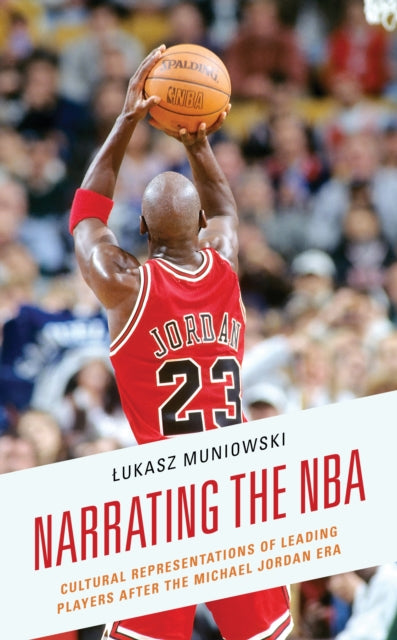 Narrating the NBA: Cultural Representations of