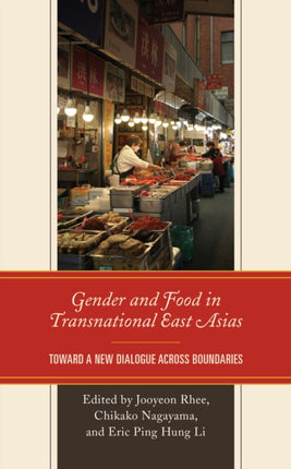 Gender and Food in Transnational East Asias: